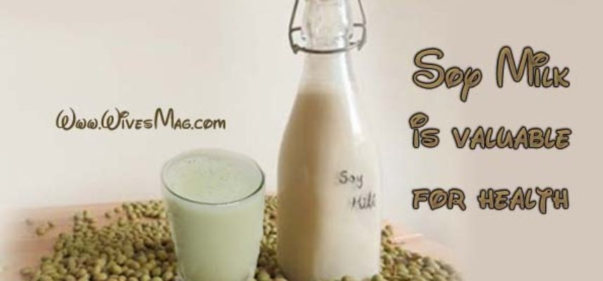 Soy milk is valuable for health