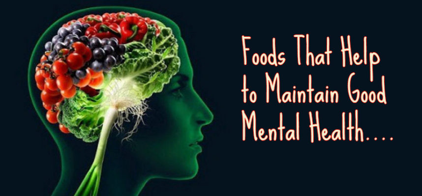 Foods That Help Maintain Good Mental Health